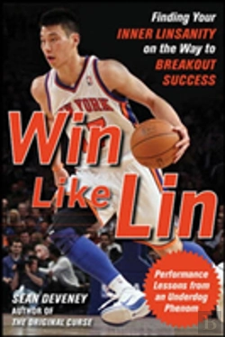 Bertrand.pt - Win Like Lin: Finding Your Inner Linsanity On The Way To Breakout Success