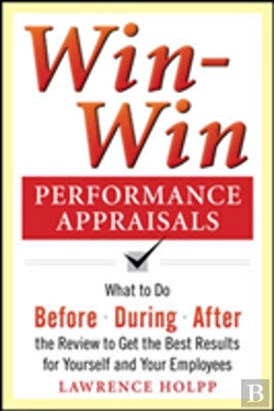 Bertrand.pt - Win-Win Performance Appraisals: What To Do Before, During, And After The Review To Get The Best Results For Yourself And Your Employees