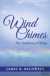 Wind Chimes: The Simplicity Of Being