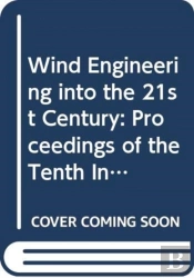 Wind Engineering Into The 21st Century