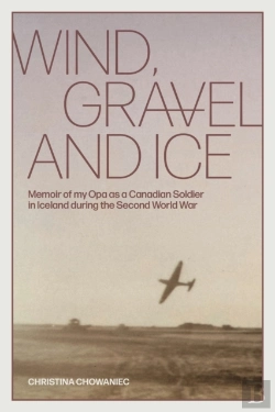 Bertrand.pt - Wind, Gravel And Ice: Memoir Of My Opa A