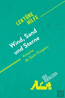 Bertrand.pt - Wind, Sand Und Sterne Von Antoine De Saint-Exupéry (Lektürehilfe) : Detaillierte Zusammenfassung, Personenanalyse Und Interpretation