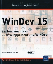 Windev 15 - Les Fondamentaux Du Developpement Avec Windev (Agree Par Pc Soft)