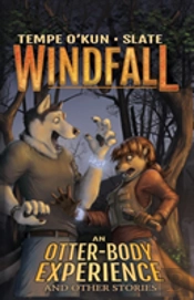 Windfall - An Otter-Body Experience And Other Stories