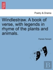 Windlestraw. A Book Of Verse, With Legen