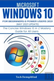 Windows 10 For Beginners & Power Users 2021 (May 2021 Updates)