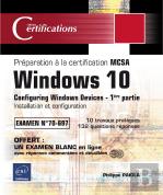 Windows 10 - Installation Et Configuration - Preparation A La Certification Mcsa (Examen 70-697)