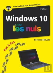 Windows 10 Pas À Pas Pour Les Nuls (5e Édition)