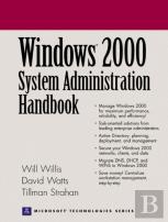 Windows 2000 System Administration Handbook