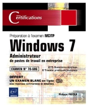 Windows 7 - Administrateur De Postes De Travail Windows 7 - Preparation A L'Examen Mcitp 70-686