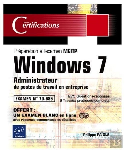 Bertrand.pt - Windows 7 - Administrateur De Postes De Travail Windows 7 - Preparation A L'Examen Mcitp 70-686