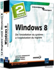 Windows 8 - Coffret De 2 Livres : De L'Installation Du Systeme A L'Exploitation Du Registre