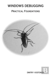 Windows Debugging: Practical Foundations