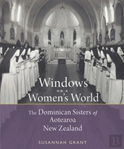 Bertrand.pt - Windows On A Women'S World: The Dominican Sisters Of Aotearoa New Zealand