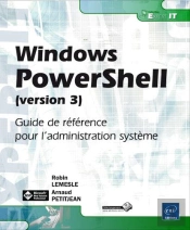 Windows Powershell (Version 3) - Guide De Reference Pour L'Administration Systeme