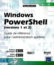 Windows Powershell (Versions 1 Et 2) ; Guide De Référence Pour L'Administration Système
