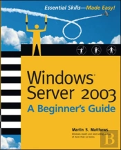 Windows Server 2003 A Beginners Guide