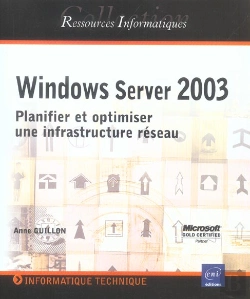 Bertrand.pt - Windows Server 2003 ; Planifier Et Optimiser Une Infrastructure Reseau