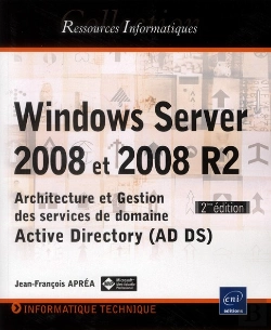 Bertrand.pt - Windows Server 2008 Et 2008 R2 ; Architecture Et Gestion Des Services De Domaine Active Directory (Ad Ds) (2e Édition)