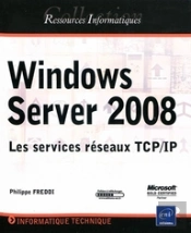 Windows Server 2008 ; Les Services Réseaux Tcp/Ip