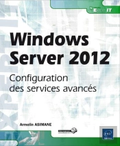 Windows Server 2012 ; Configuration Des Services Avancés