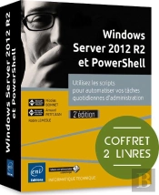 Windows Server 2012 R2 Et Powershell - Coffret De 2 Livres - Utilisez Les Scripts Pour Automatiser V