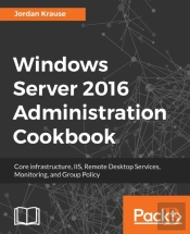 Windows Server 2016 Administration Cookbook