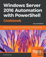Windows Server 2016 Automation With Powershell Cookbook -