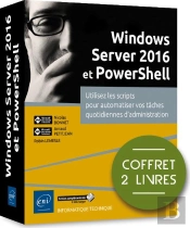 Windows Server 2016 Et Powershell - Coffret De 2 Livres : Utilisez Les Scripts Pour Automatiser Vos