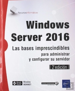 Bertrand.pt - Windows Server 2016. Las Bases Imprescindibles Para Administrar Y Configurar Su