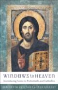 Windows To Heaven ? Introducing Icons To Protestants And Catholics