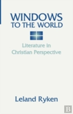 Bertrand.pt - Windows To The World: Literature In Christian Perspective:
