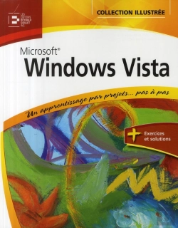 Bertrand.pt - Windows Vista ; Un Apprentissage Par Projets... Pas À Pas
