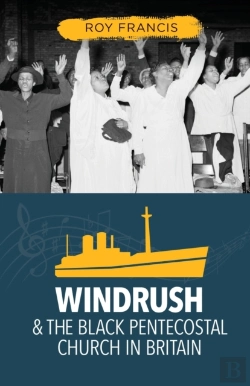 Bertrand.pt - Windrush And The Black Pentecostal Church In Britain