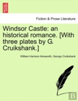 Bertrand.pt - Windsor Castle: An Historical Romance. (