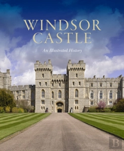 Bertrand.pt - Windsor Castle: An Illustrated History