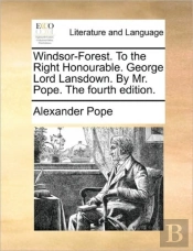 Windsor-Forest. To The Right Honourable.