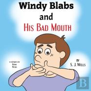 Windy Blabs And His Bad Mouth