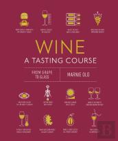Wine A Tasting Course