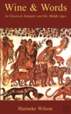 Bertrand.pt - Wine And Words In Classical Antiquity And The Middle Ages
