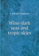 Wine-Dark Seas And Tropic Skies