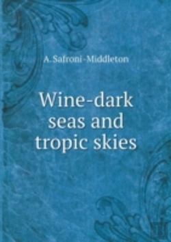 Bertrand.pt - Wine-Dark Seas And Tropic Skies