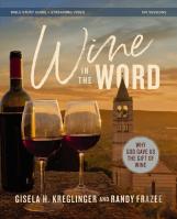 Wine In The Word Bible Study Guide Plus Streaming Video