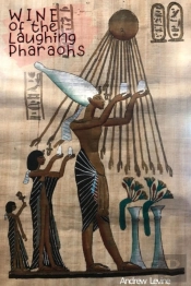 Wine Of The Laughing Pharaohs