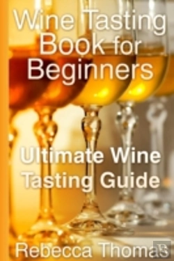 Bertrand.pt - Wine Tasting Book For Beginners: Ultimate Wine Tasting Guide