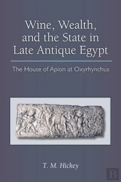 Bertrand.pt - Wine, Wealth, And The State In Late Antique Egypt