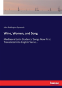 Wine, Women, And Song