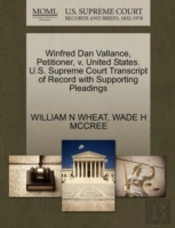 Winfred Dan Vallance, Petitioner, V. United States. U.S. Supreme Court Transcript Of Record With Supporting Pleadings