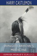 Winged Arrow'S Medicine (Esprios Classics)
