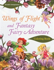Wings Of Flight And Fantasy Fairy Adventure Coloring Book